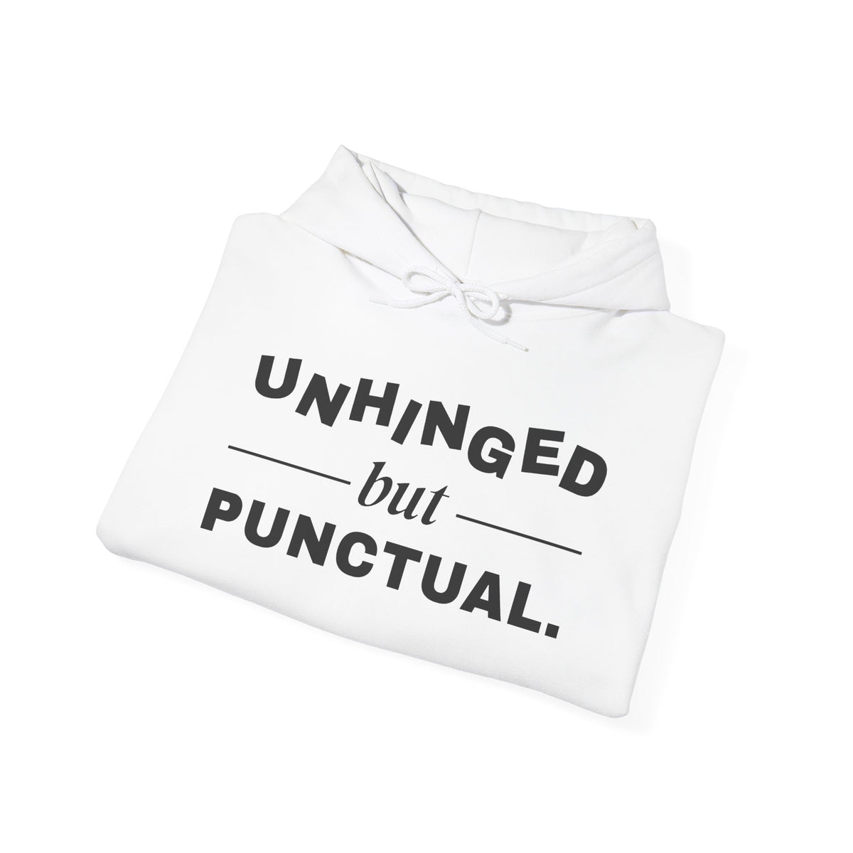 Unhinged but Punctual Hoodie (Light)