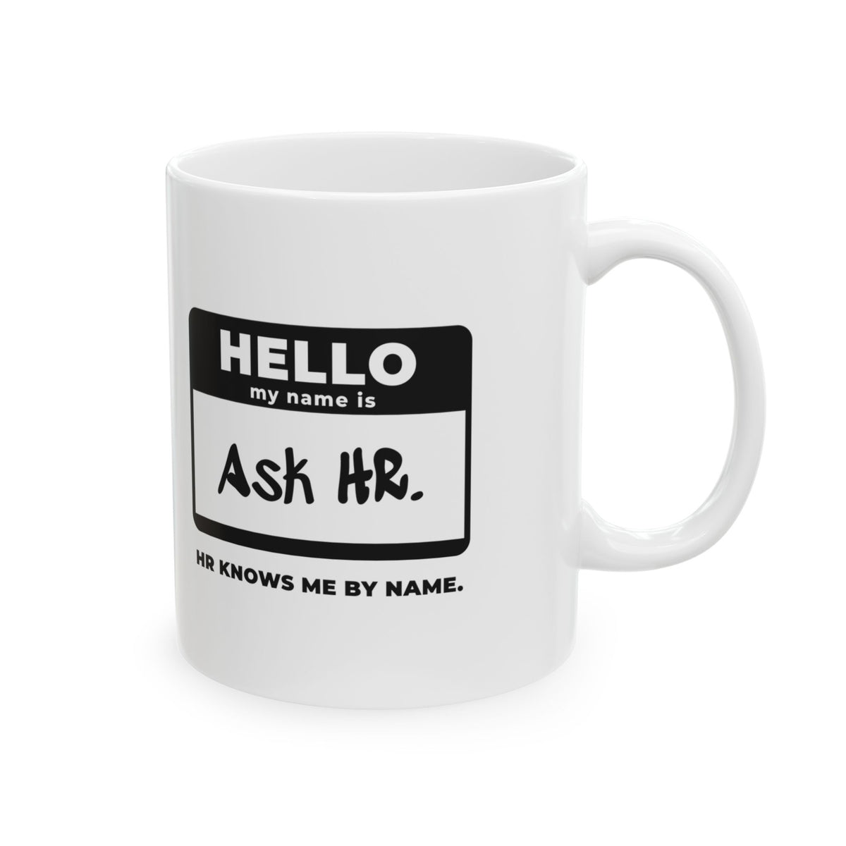 HR Knows Me by Name Mug