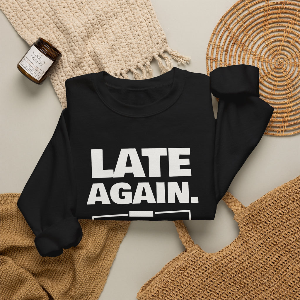 Late Again. The Dog Had Notes. Crewneck Sweatshirt (Dark)