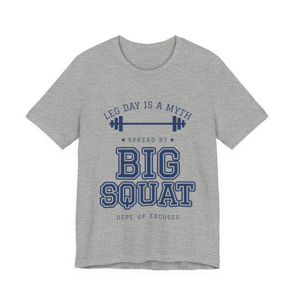 Leg Day Is a Myth Spread by Big Squat Tee (Navy Blue Ink)