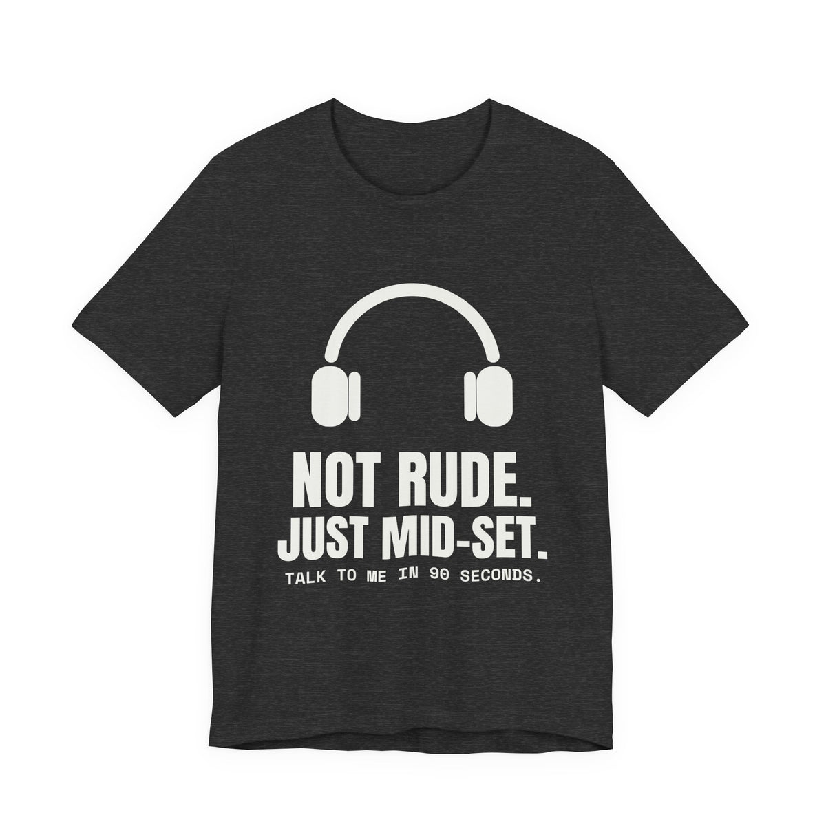 Not Rude. Just Mid-Set Tee (Dark)