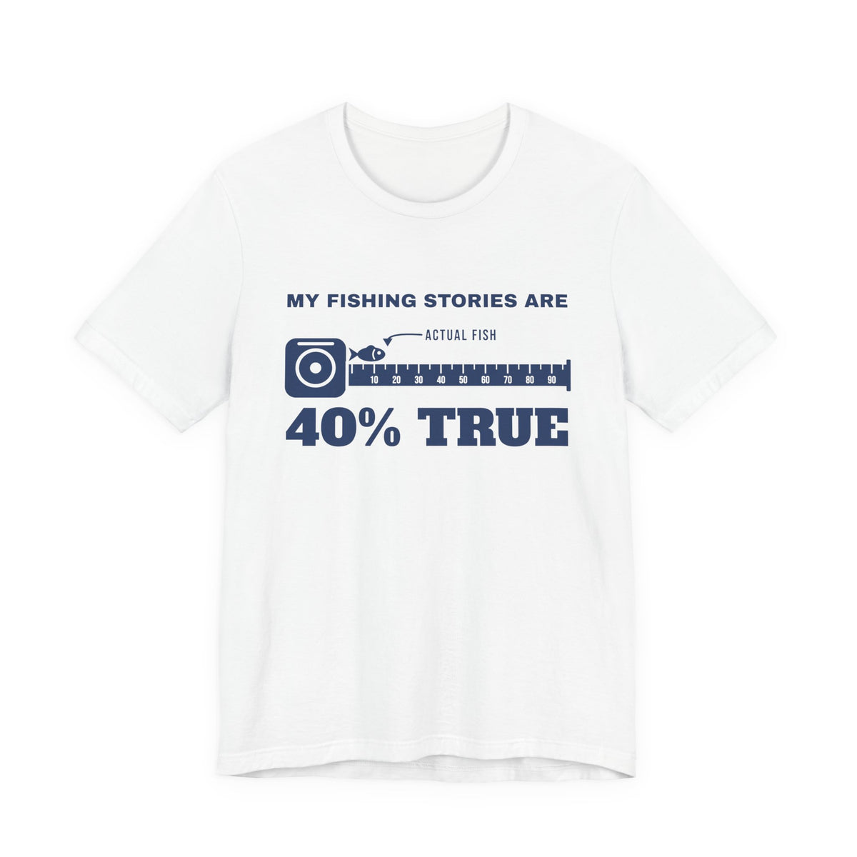My Fishing Stories Are 40% True Tee (Navy Blue Ink)
