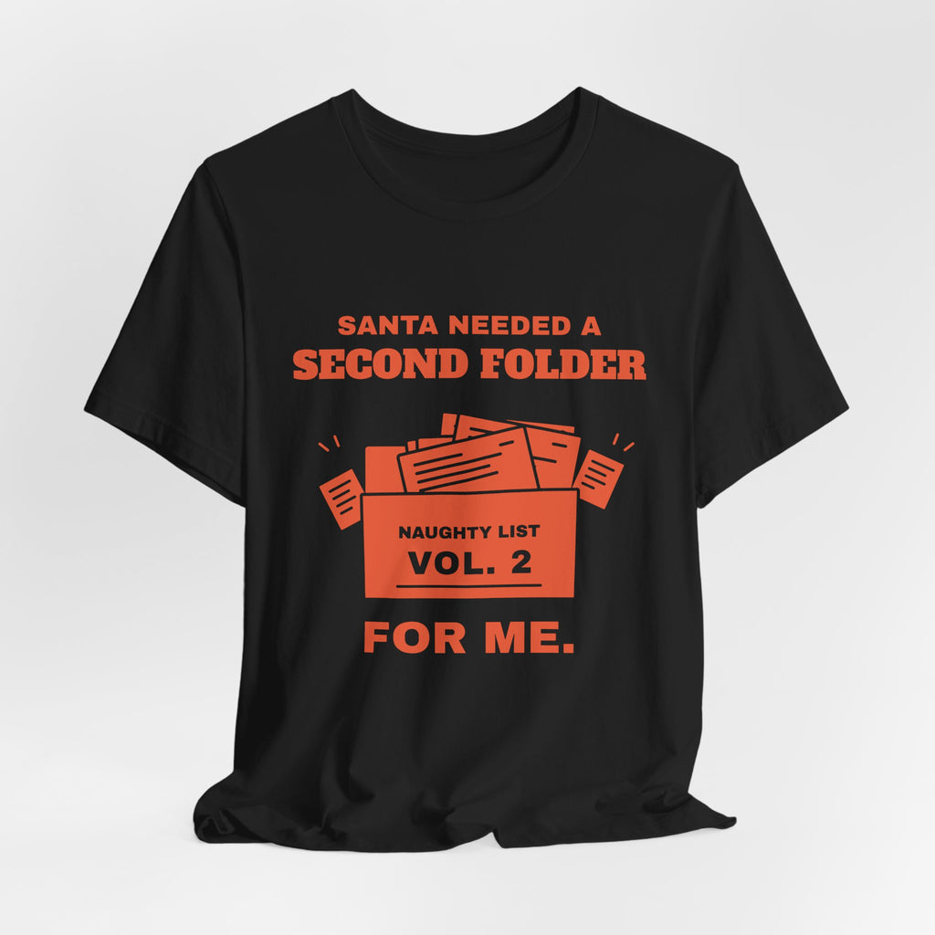 Santa Needed a Second Folder for Me Tee (Orange Ink)