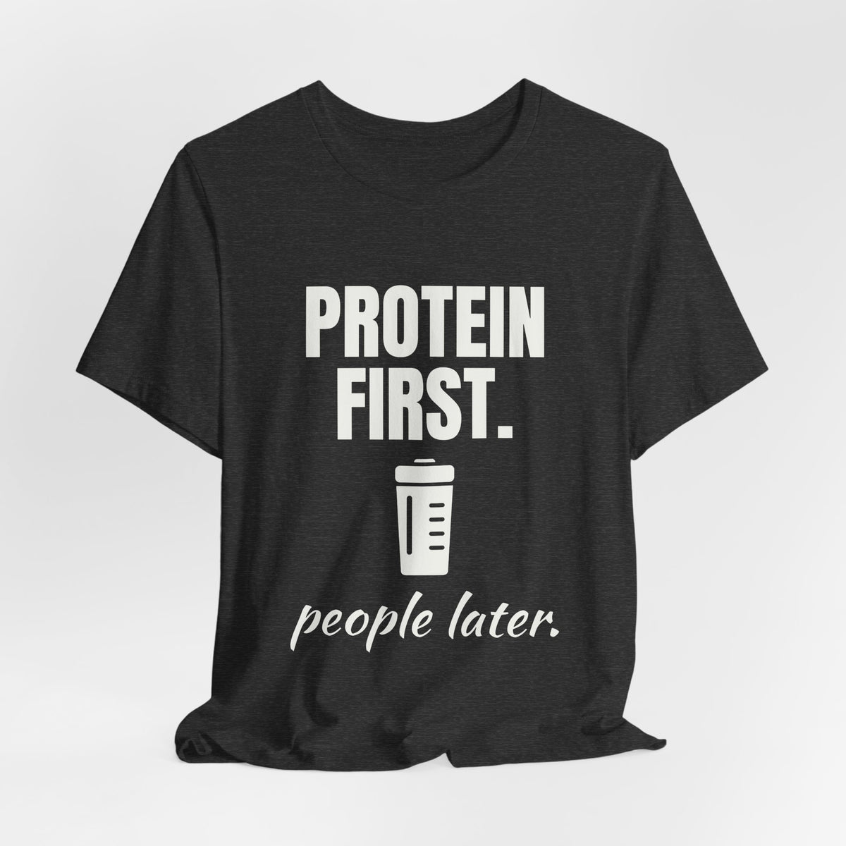 Protein First. People Later Tee (Dark)