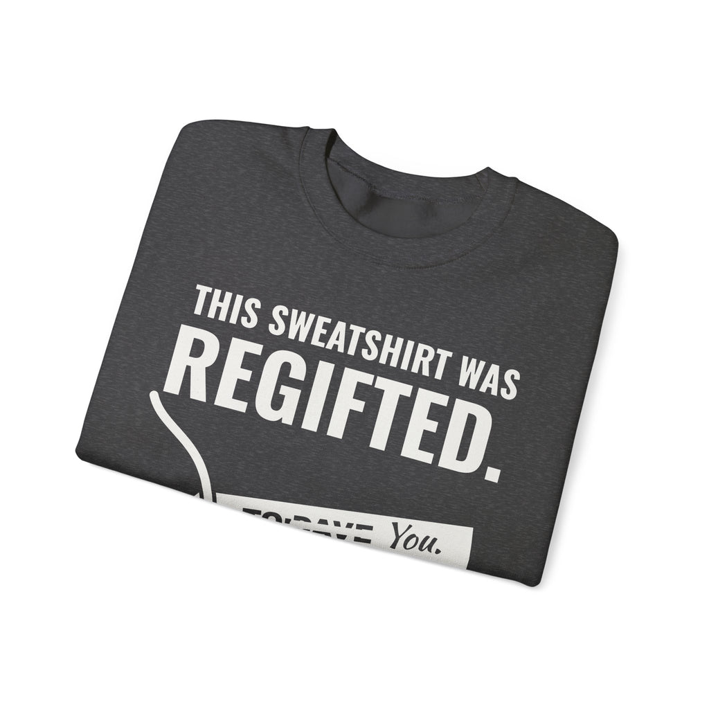 This Sweatshirt Was Regifted Crewneck Sweatshirt (Dark)