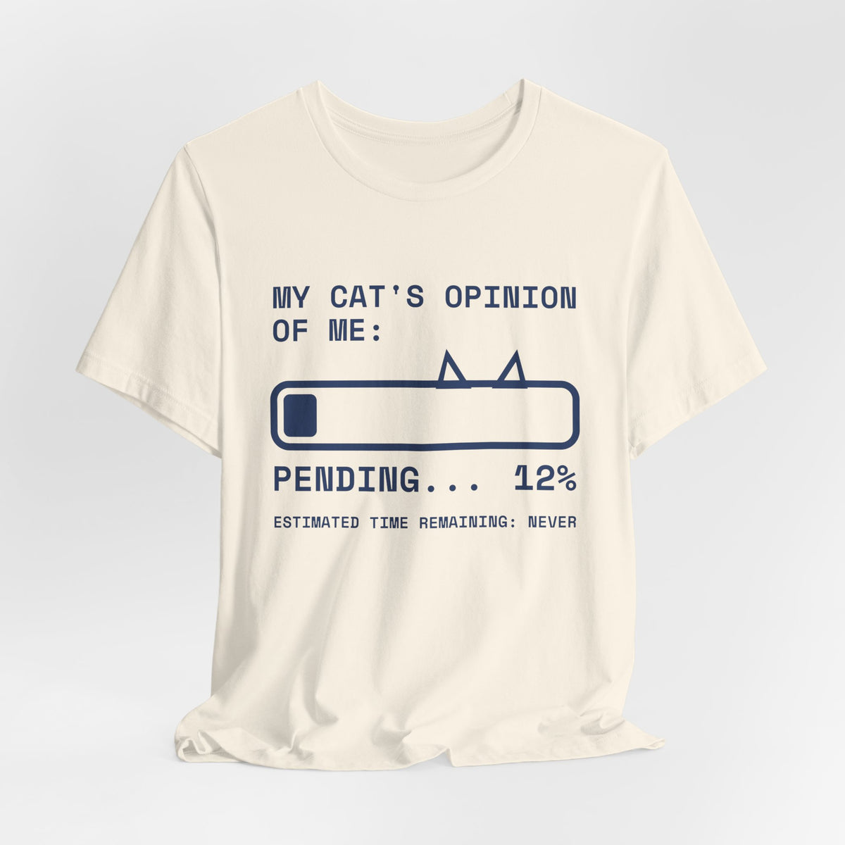My Cat's Opinion of Me: Pending Tee (Navy Blue Ink)