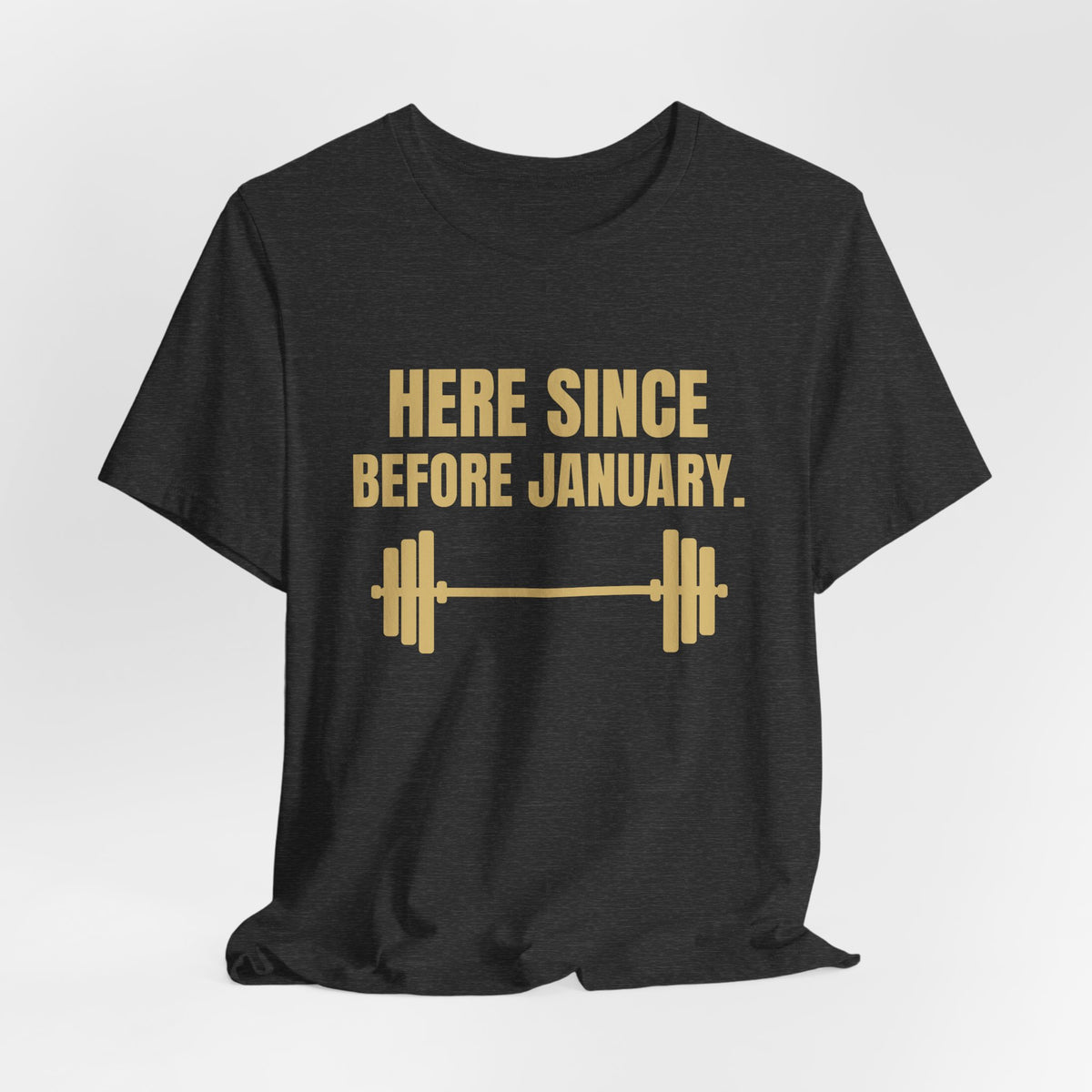Here Since Before January Tee (Gold)