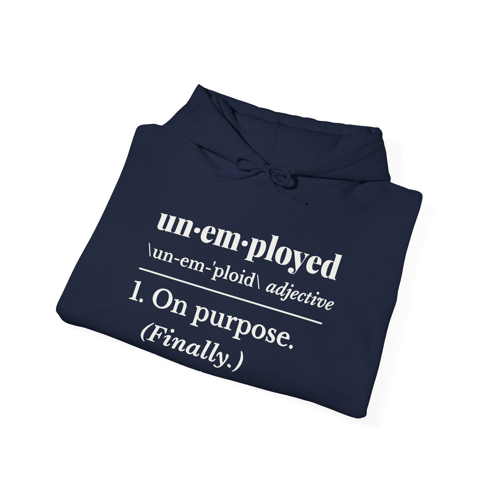 Unemployed on Purpose Hoodie (Dark)
