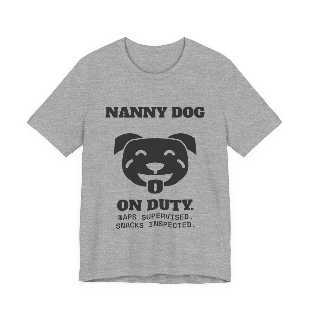 Nanny Dog on Duty Tee (Light)