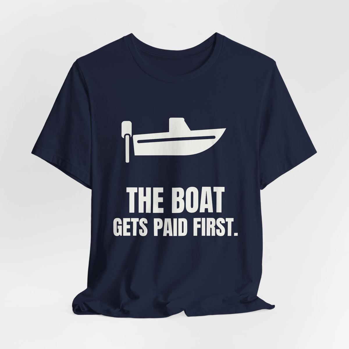The Boat Gets Paid First Tee (Dark)