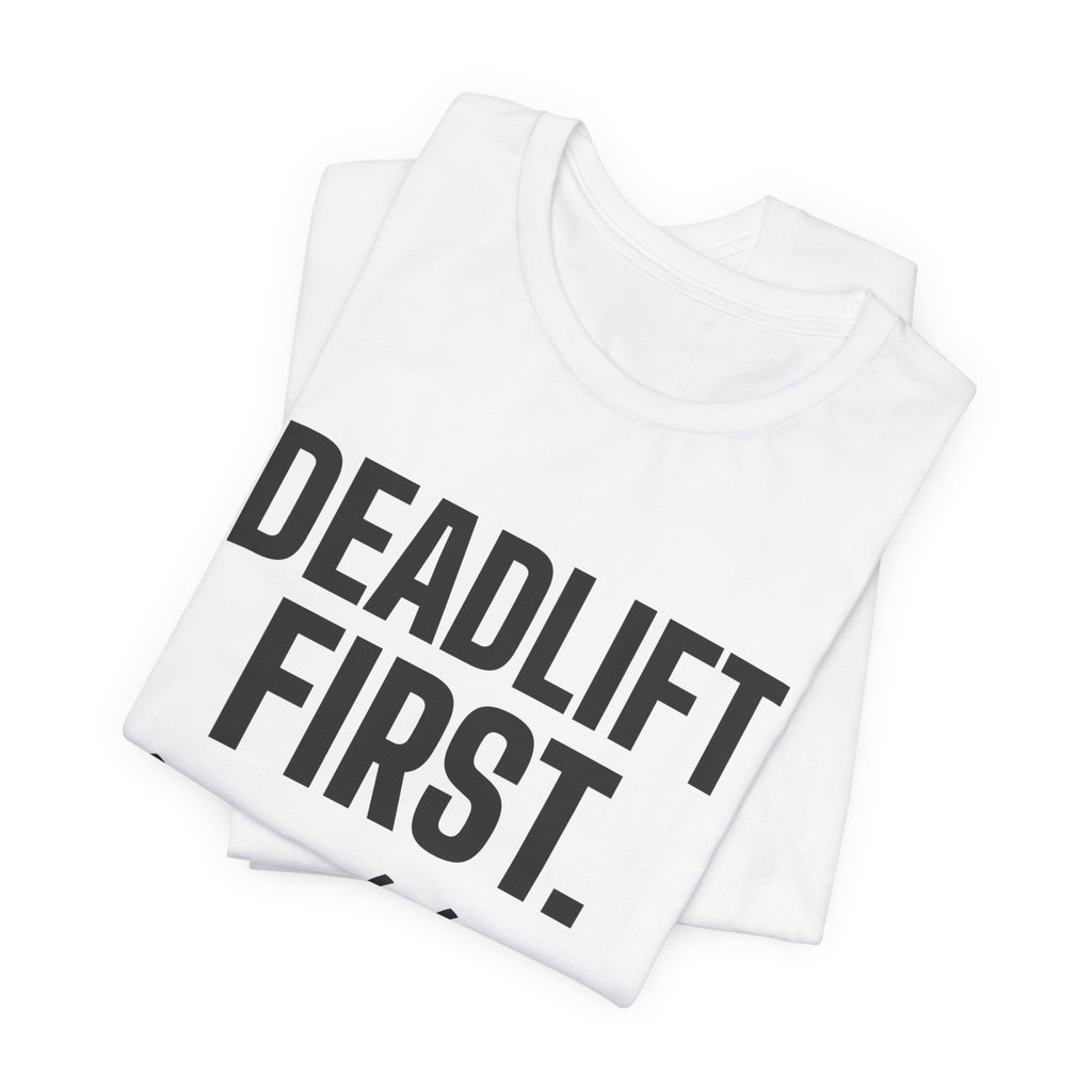 Deadlift First. Brunch Later Tee (Light)