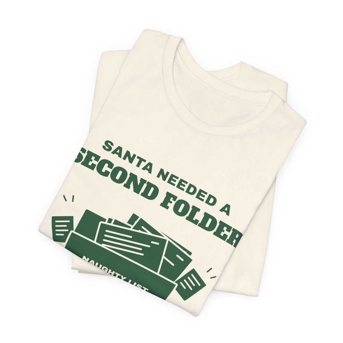 Santa Needed a Second Folder for Me Tee (Forest Green Ink)