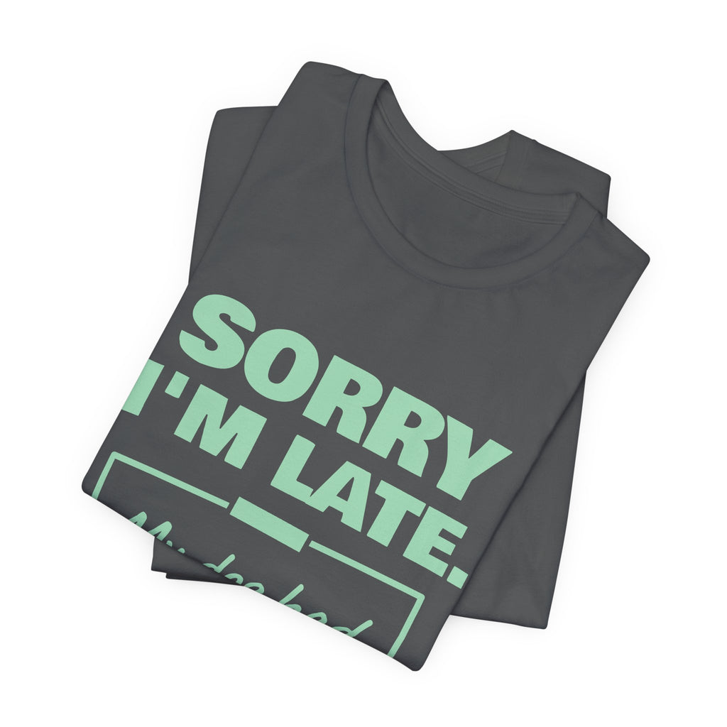 Sorry I'm Late. My Dog Had Notes. Tee (Mint Green Ink)
