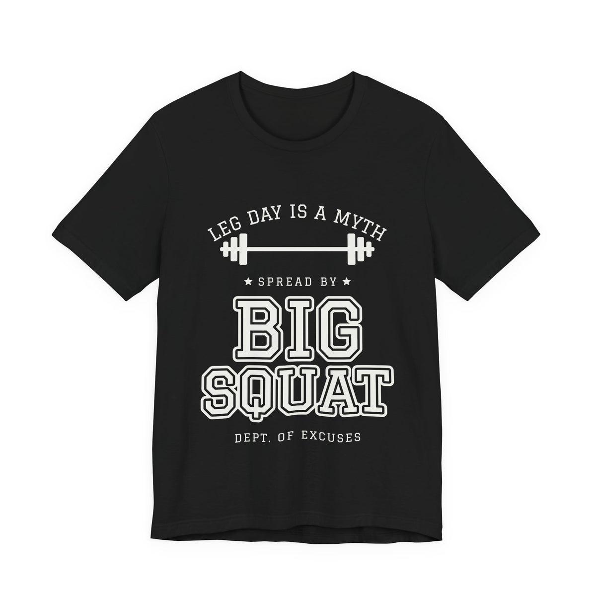 Leg Day Is a Myth Spread by Big Squat Tee (Dark)