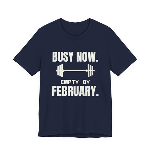 Busy Now. Empty by February Tee (Dark)