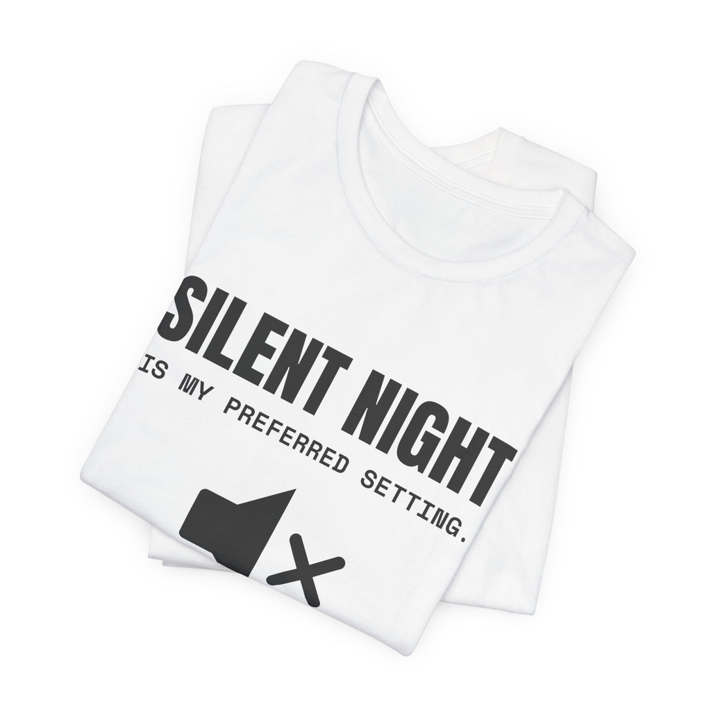 Silent Night Is My Preferred Setting Tee (Light)