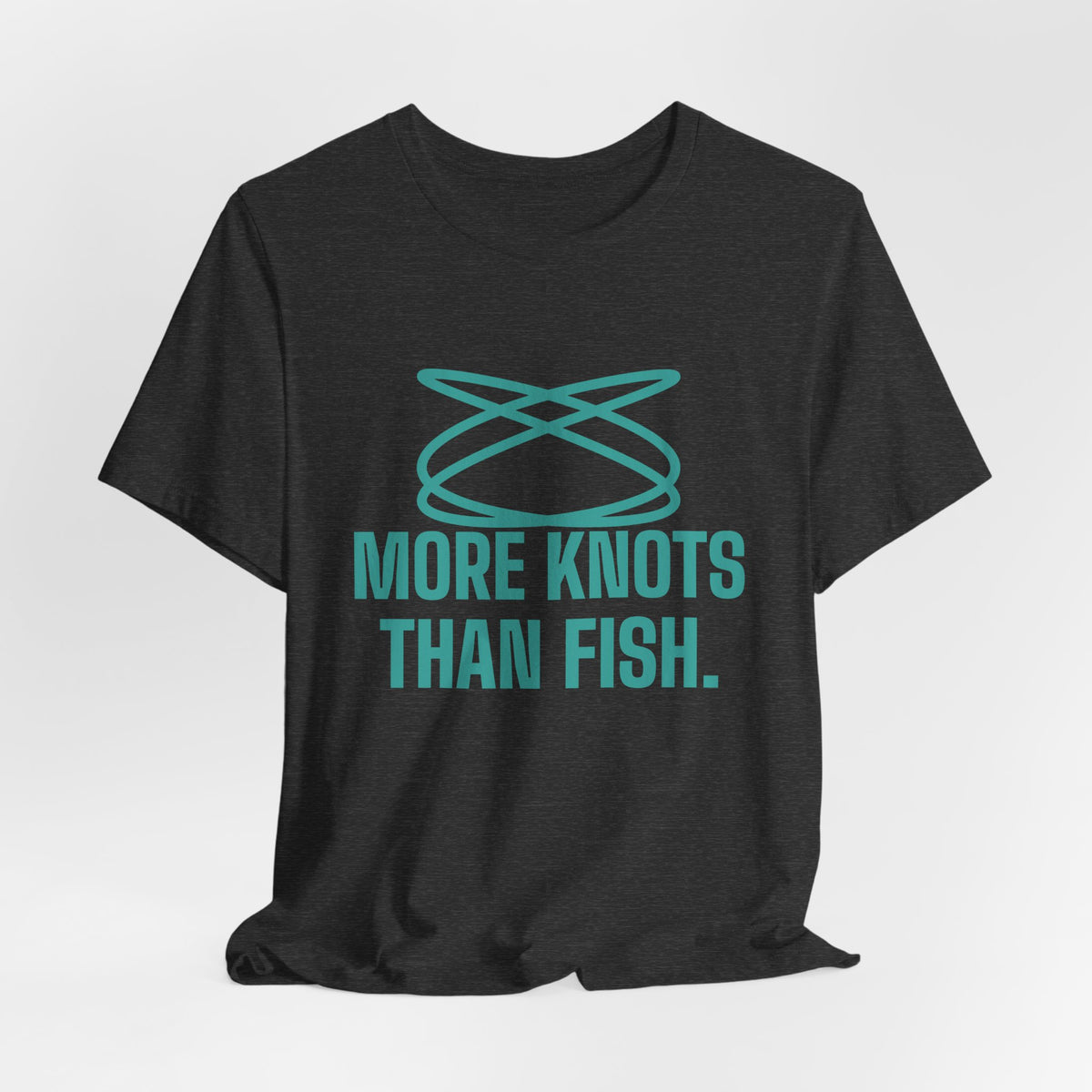 More Knots Than Fish Tee (Teal)