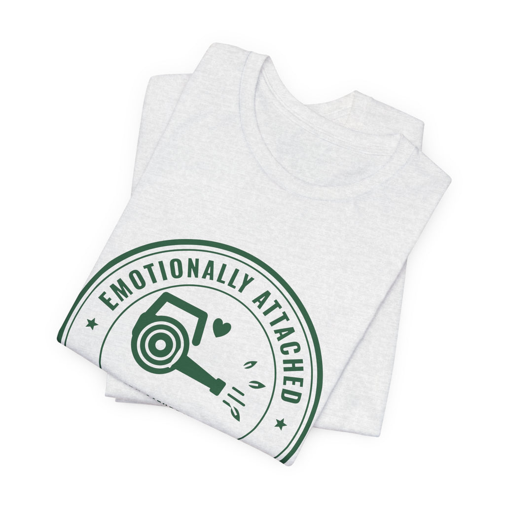 Emotionally Attached to My Leaf Blower Tee (Forest Green Ink)