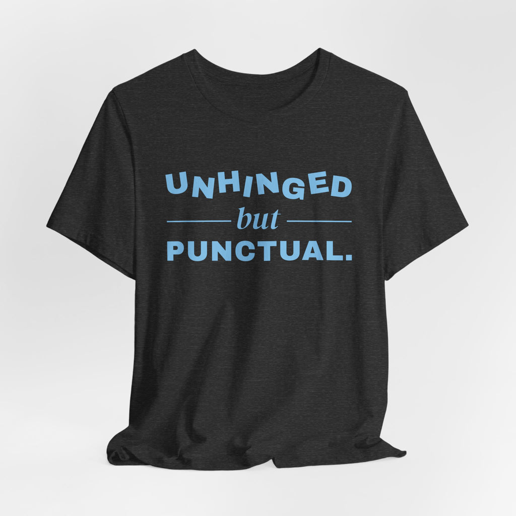Unhinged but Punctual Tee (Sky Blue Ink)