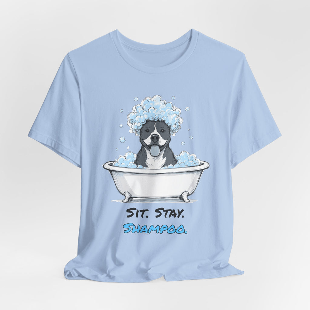 Sit. Stay. Shampoo. Tee