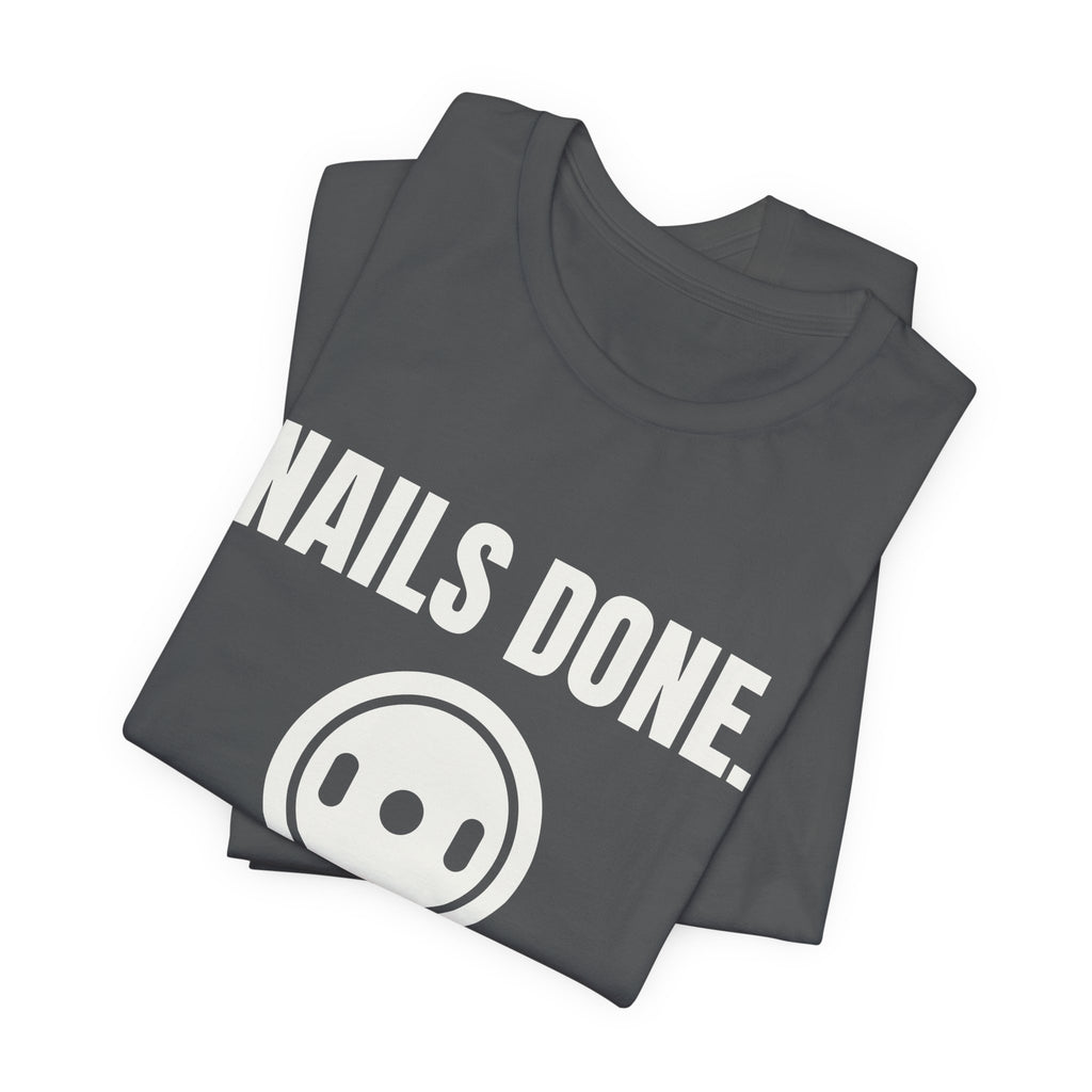 Nails Done. Plates On Tee (Dark)