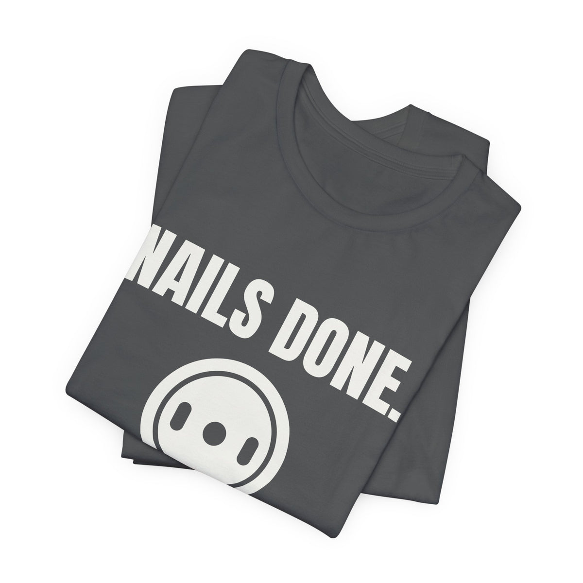 Nails Done. Plates On Tee (Dark)