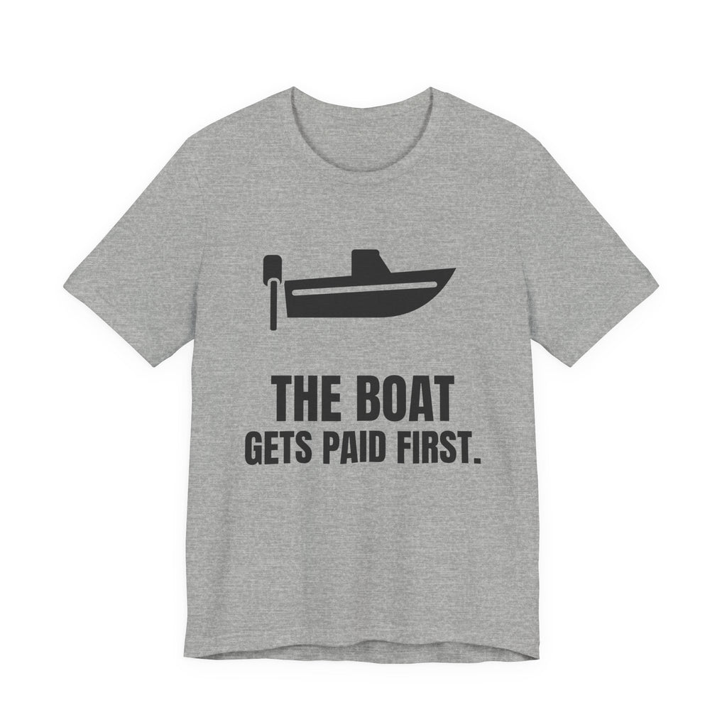 The Boat Gets Paid First Tee (Light)