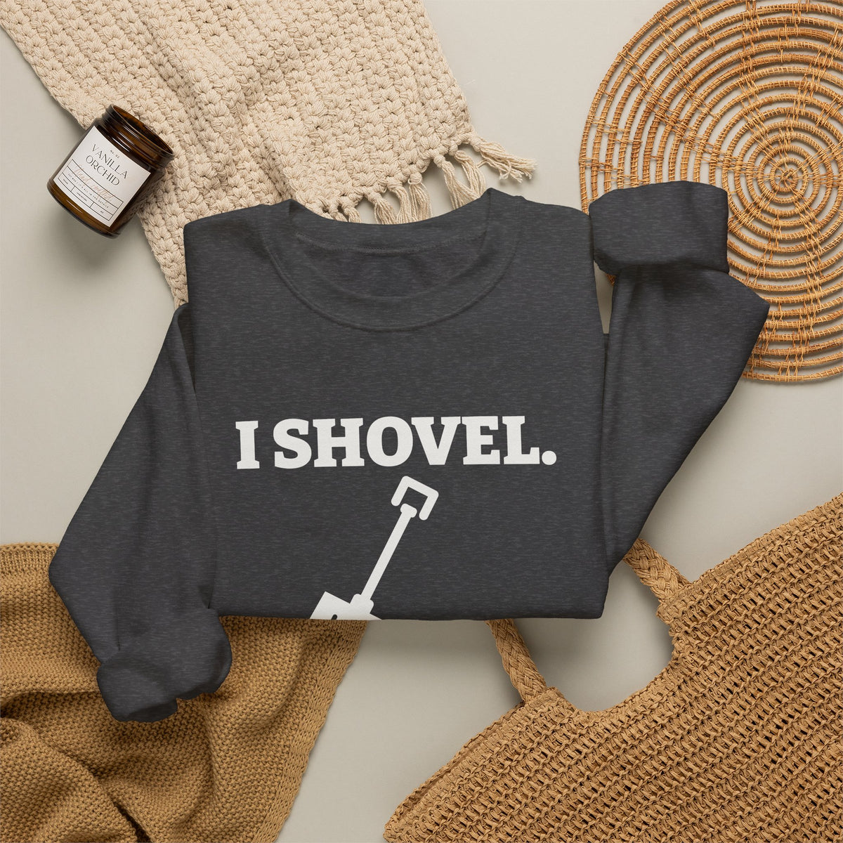 I Shovel Therefore I'm Sore Crewneck Sweatshirt (Dark)