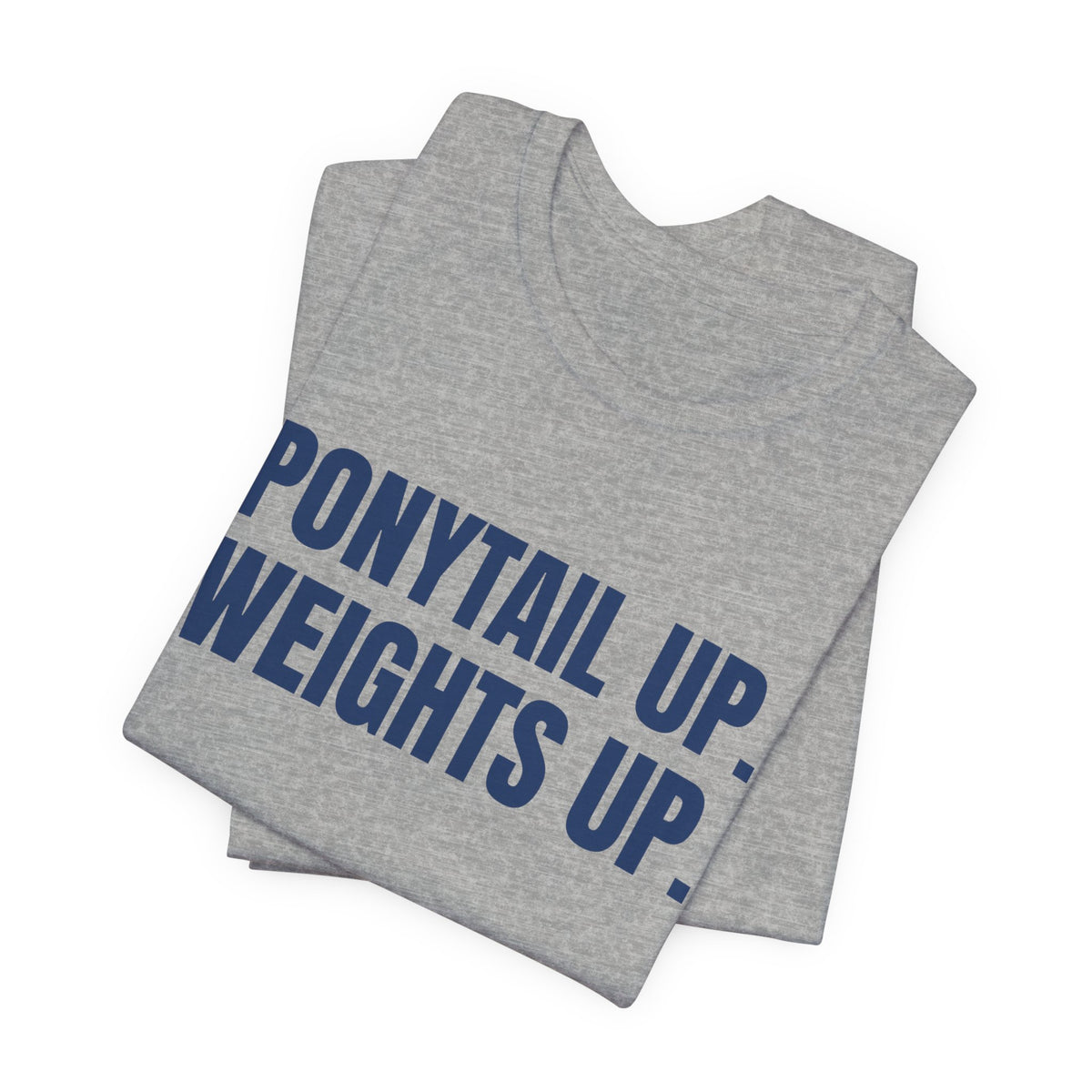 Ponytail Up. Weights Up Tee (Navy Blue Ink)