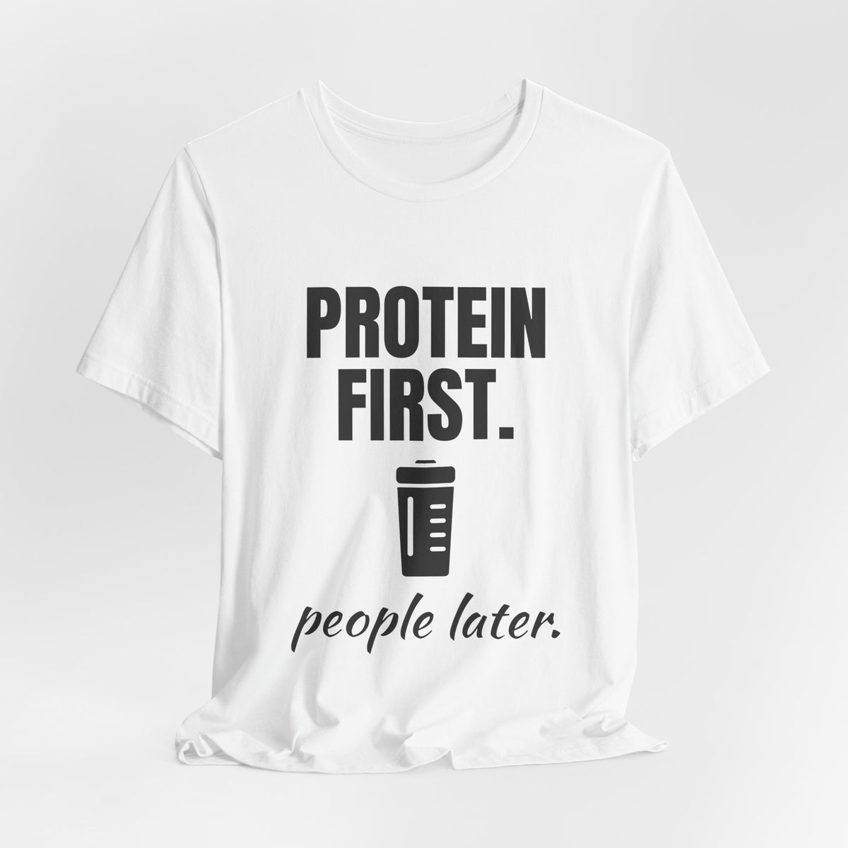 Protein First. People Later Tee (Light)