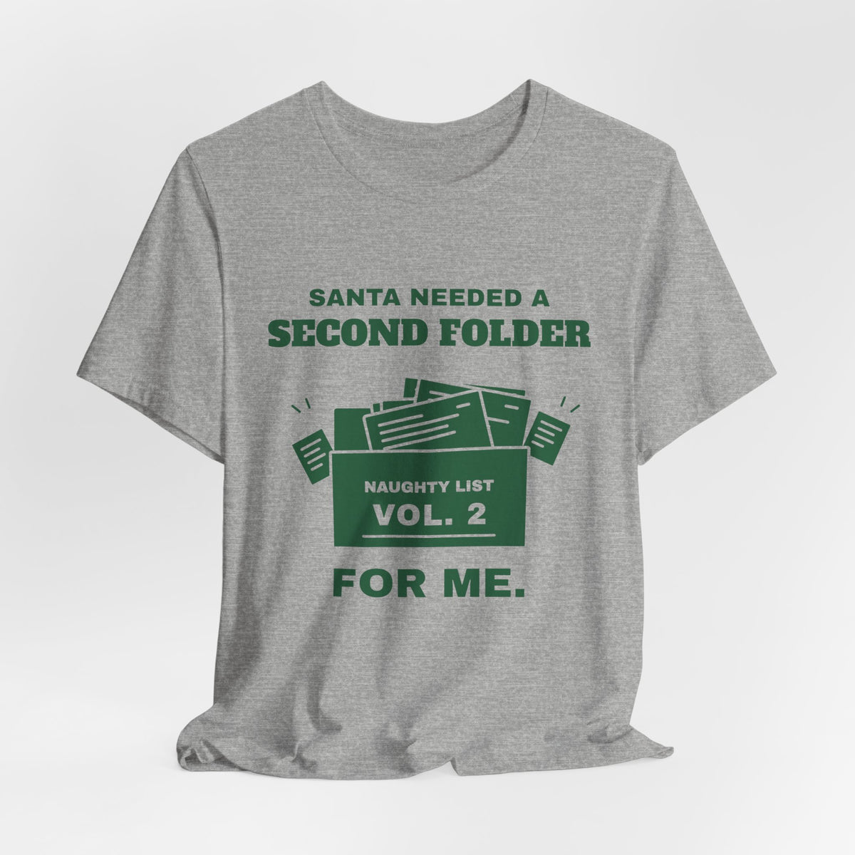 Santa Needed a Second Folder for Me Tee (Forest Green Ink)