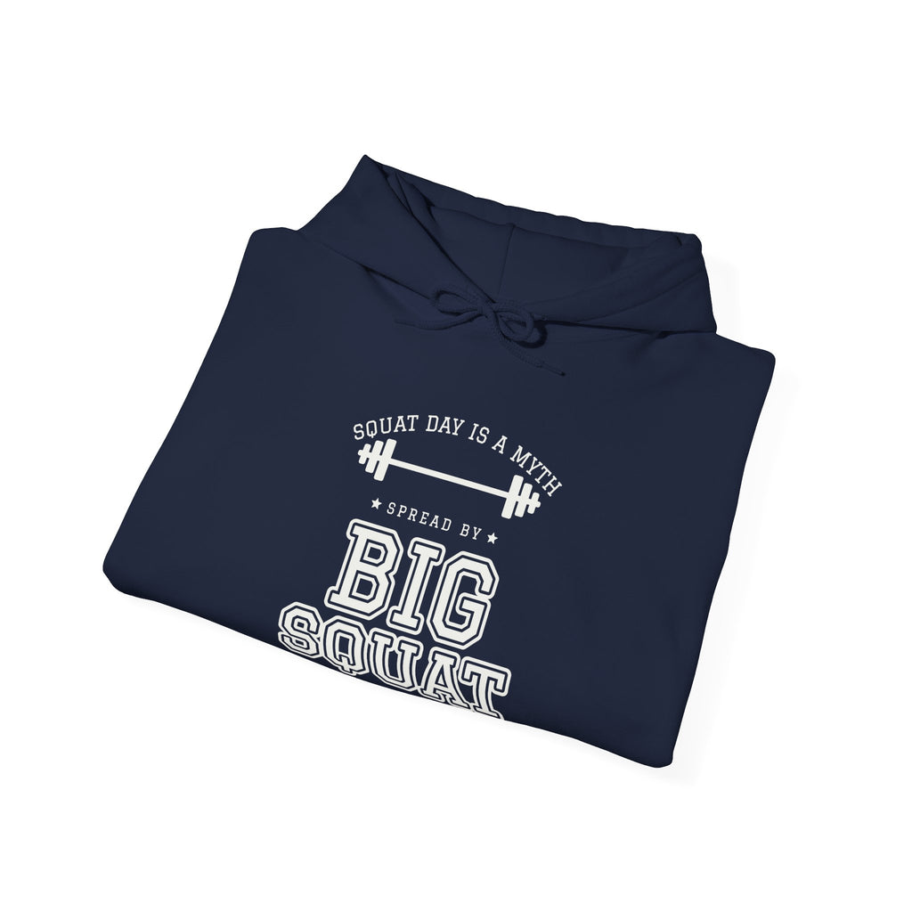 Squat Day Is a Myth Spread by Big Squat Hoodie (Dark)