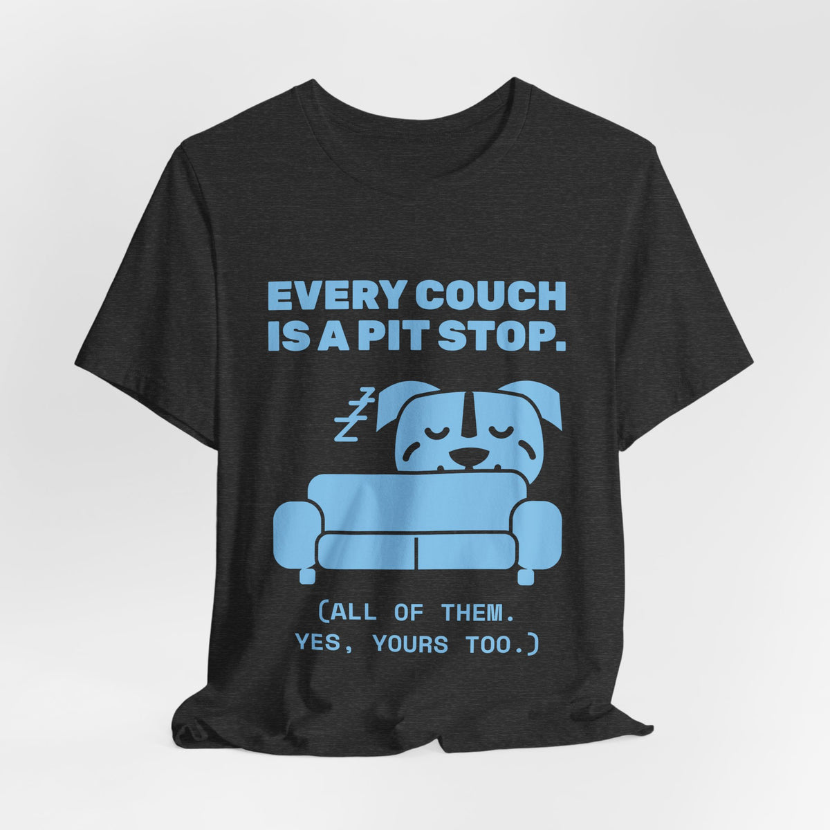Every Couch Is a Pit Stop Tee (Sky Blue Ink)