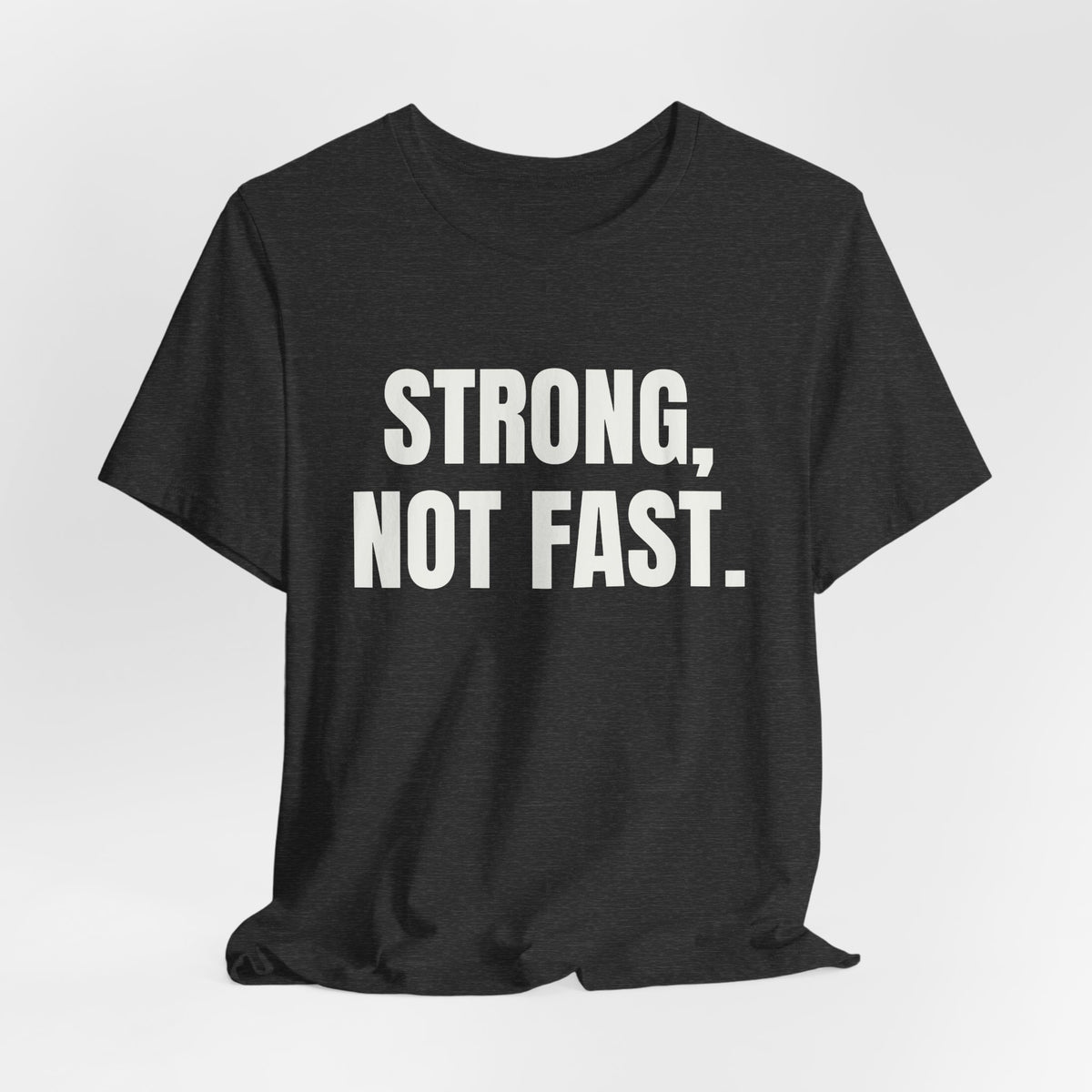 Strong, Not Fast Tee (Dark)