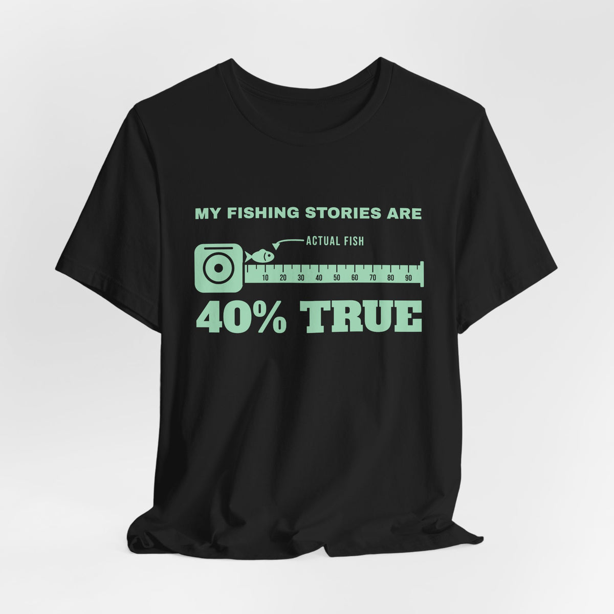 My Fishing Stories Are 40% True Tee (Mint Green Ink)