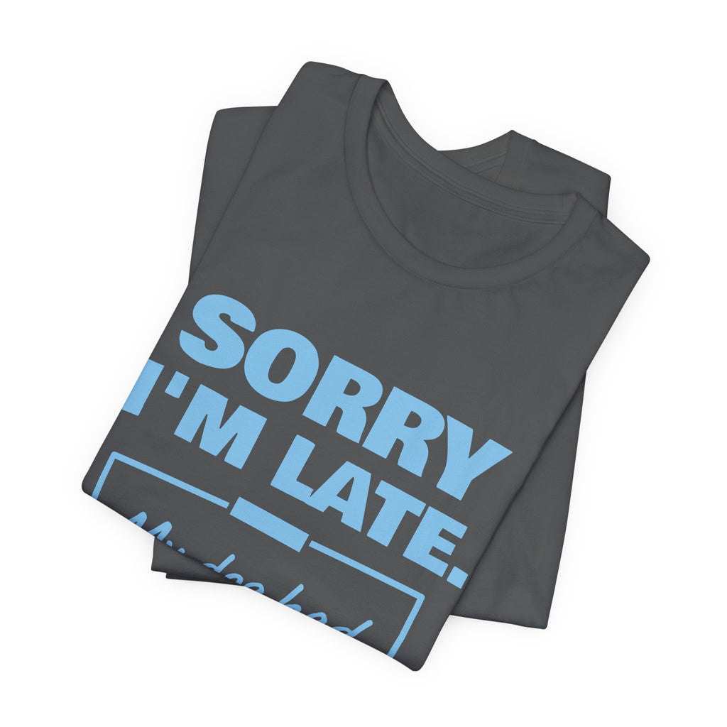Sorry I'm Late. My Dog Had Notes. Tee (Sky Blue Ink)