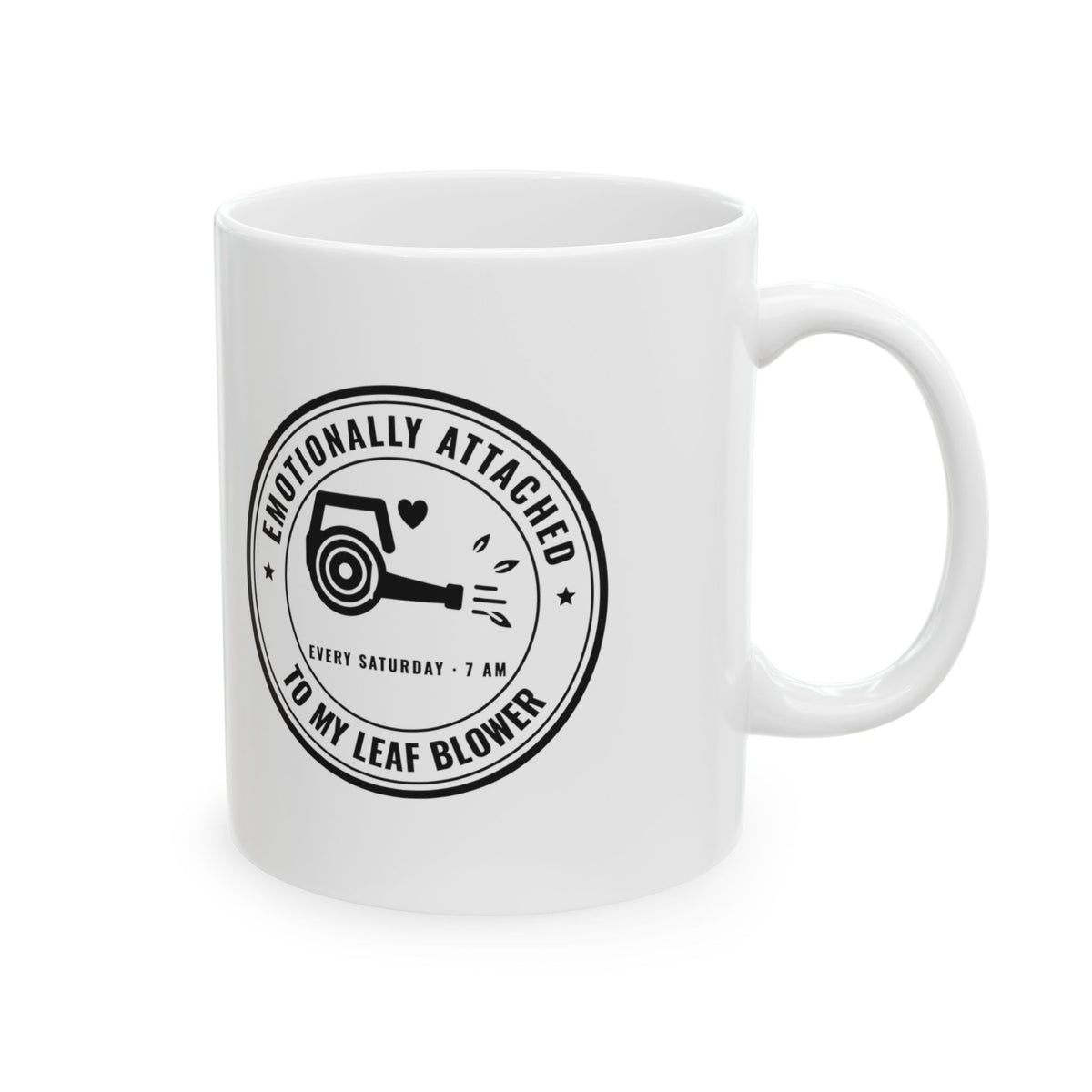 Emotionally Attached to My Leaf Blower Mug