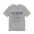 Retired: Unemployed on Purpose Tee (Navy Blue Ink)