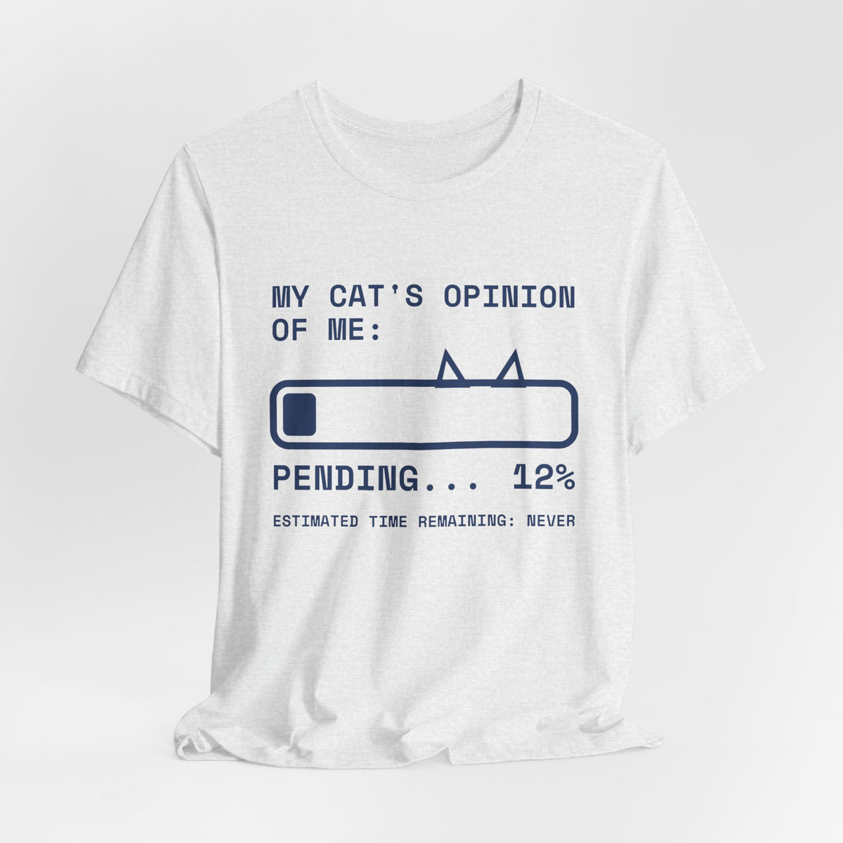 My Cat's Opinion of Me: Pending Tee (Navy Blue Ink)