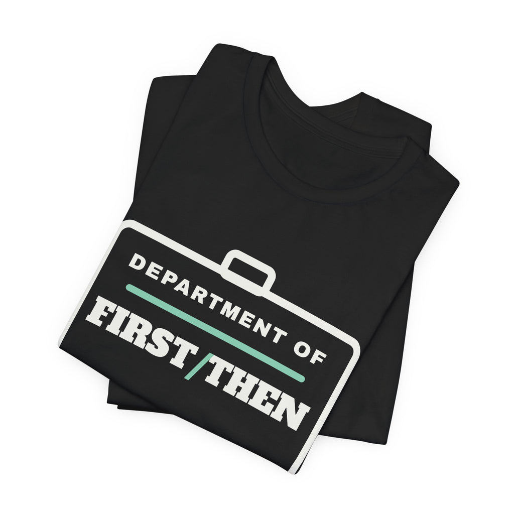Department of First/Then Tee (Dark)