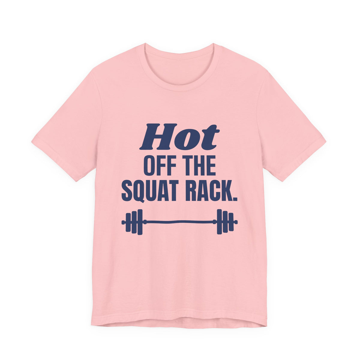 Hot Off the Squat Rack Tee (Navy Blue Ink)