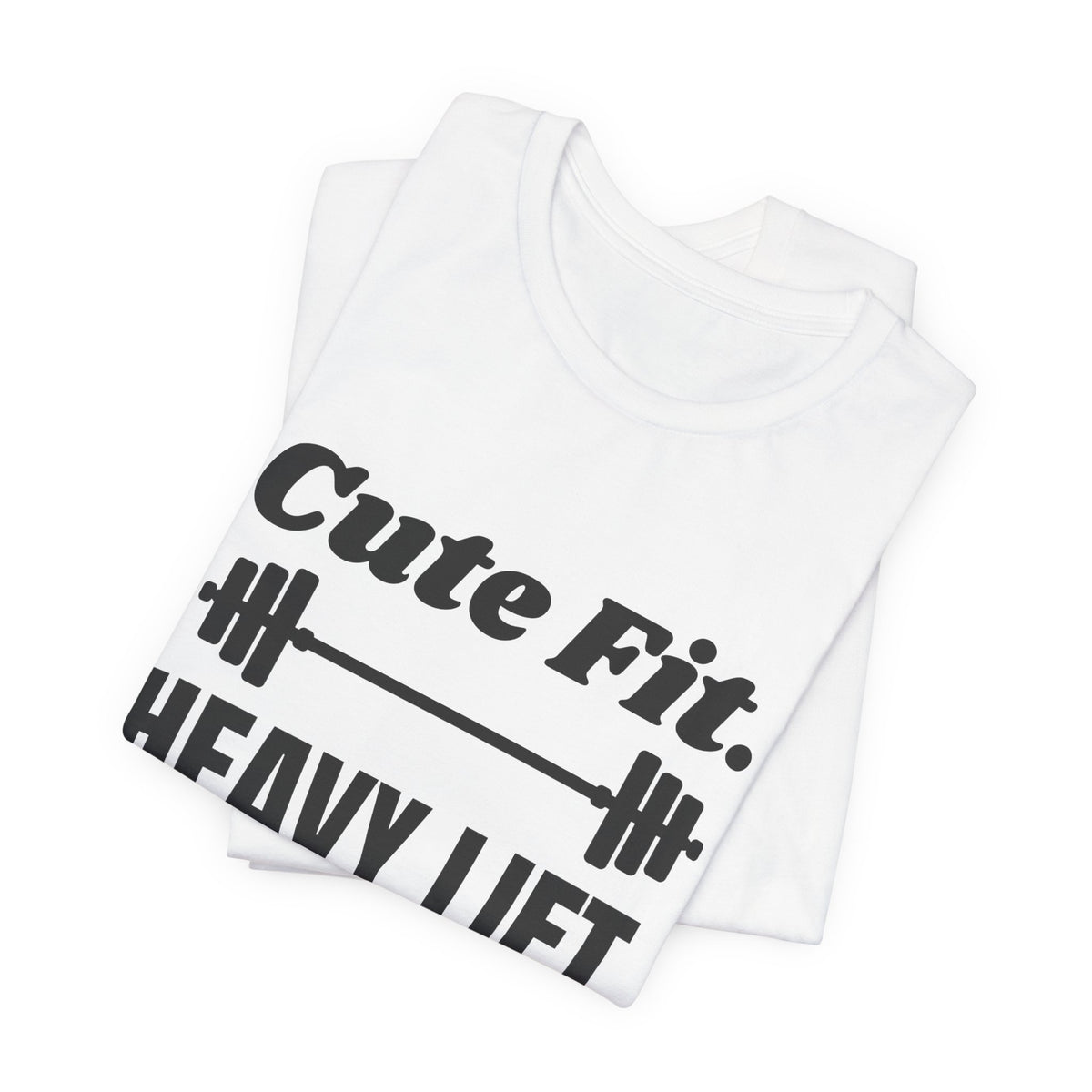 Cute Fit. Heavy Lift Tee (Light)