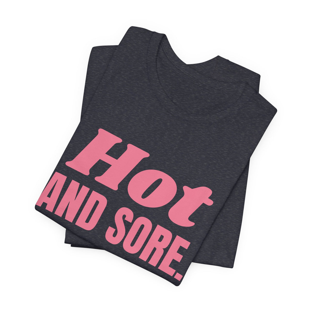 Hot and Sore Tee (Rose Pink)
