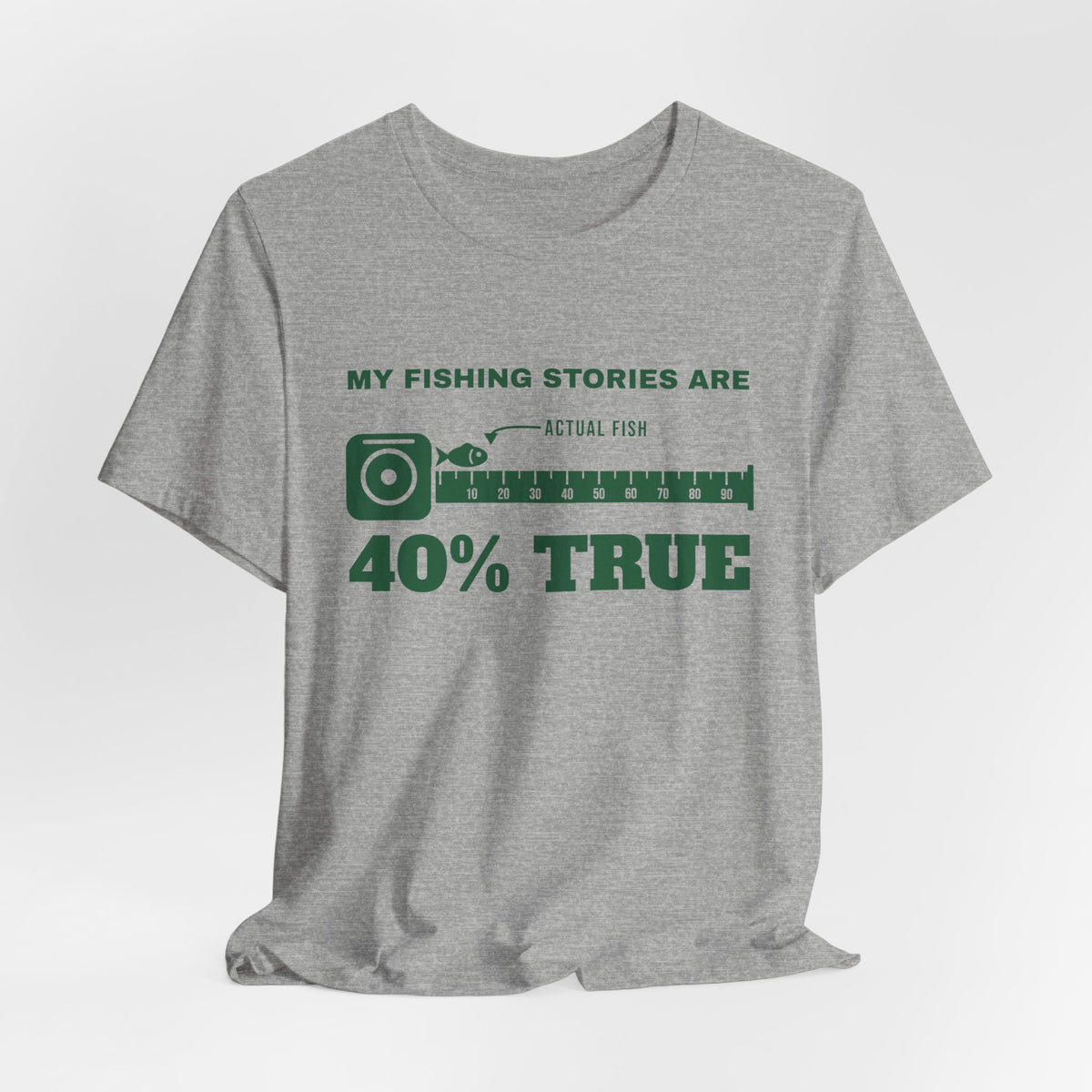 My Fishing Stories Are 40% True Tee (Forest Green Ink)