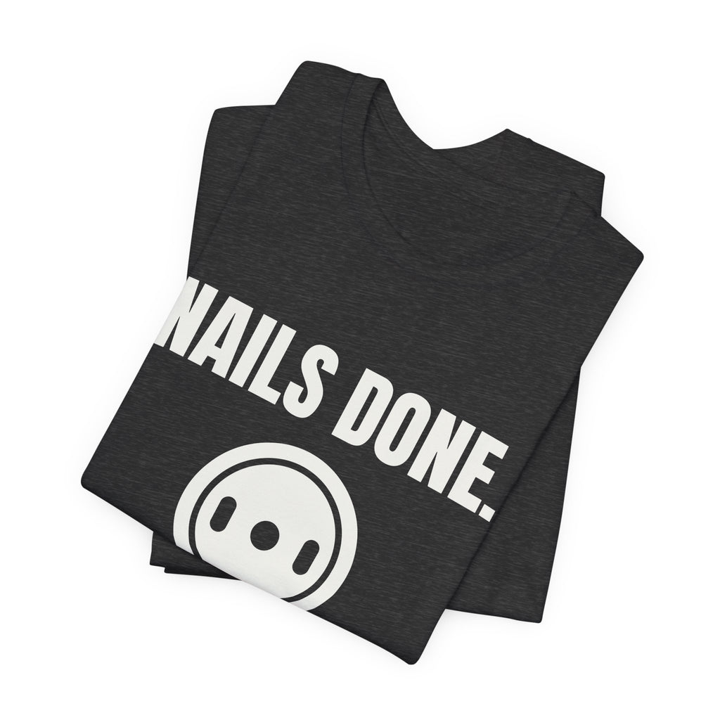 Nails Done. Plates On Tee (Dark)