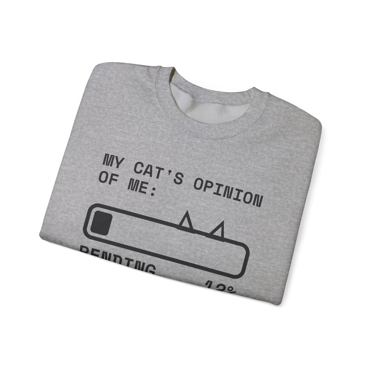 My Cat's Opinion of Me: Pending Crewneck Sweatshirt (Light)