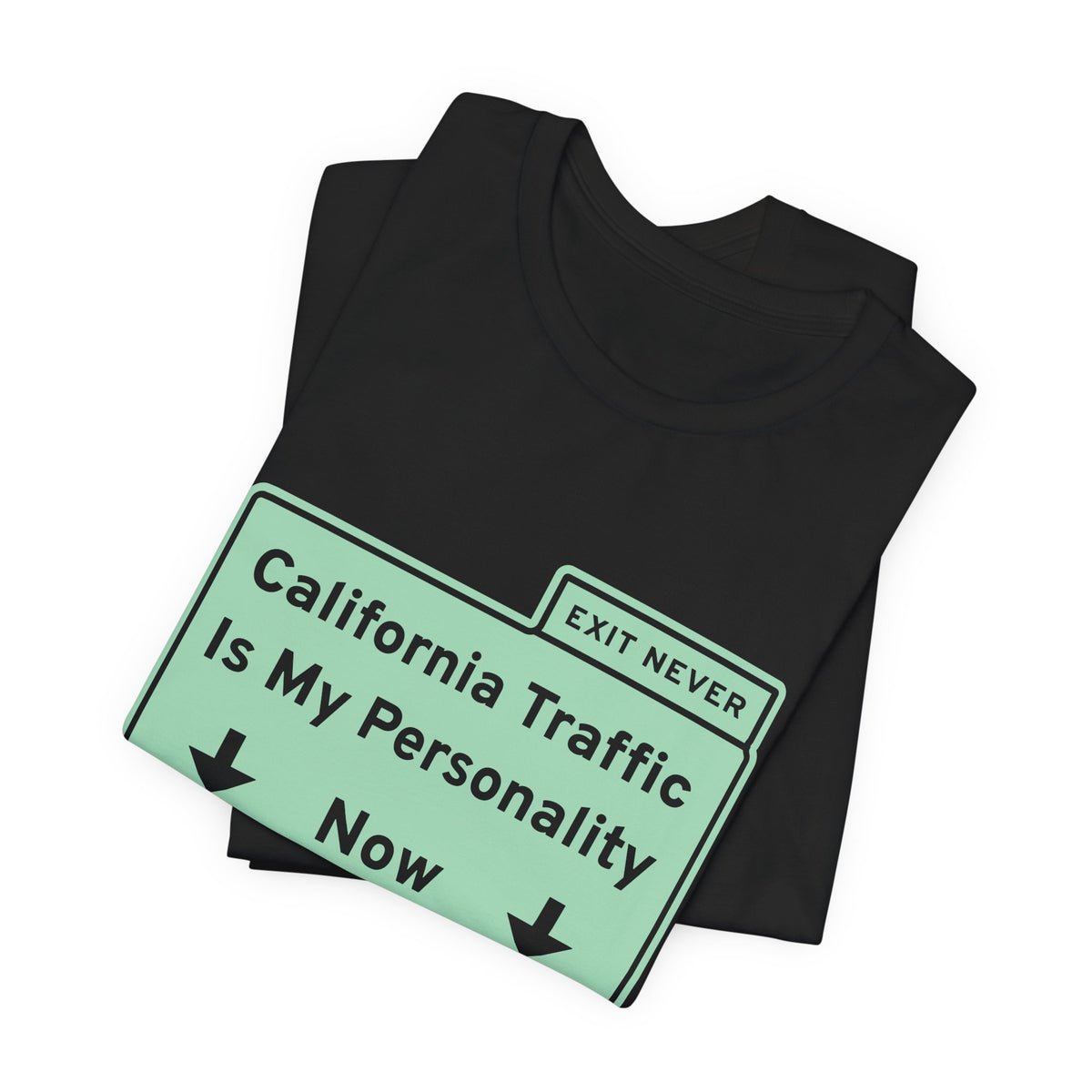 California Traffic Is My Personality Now Tee (Mint Green Ink)