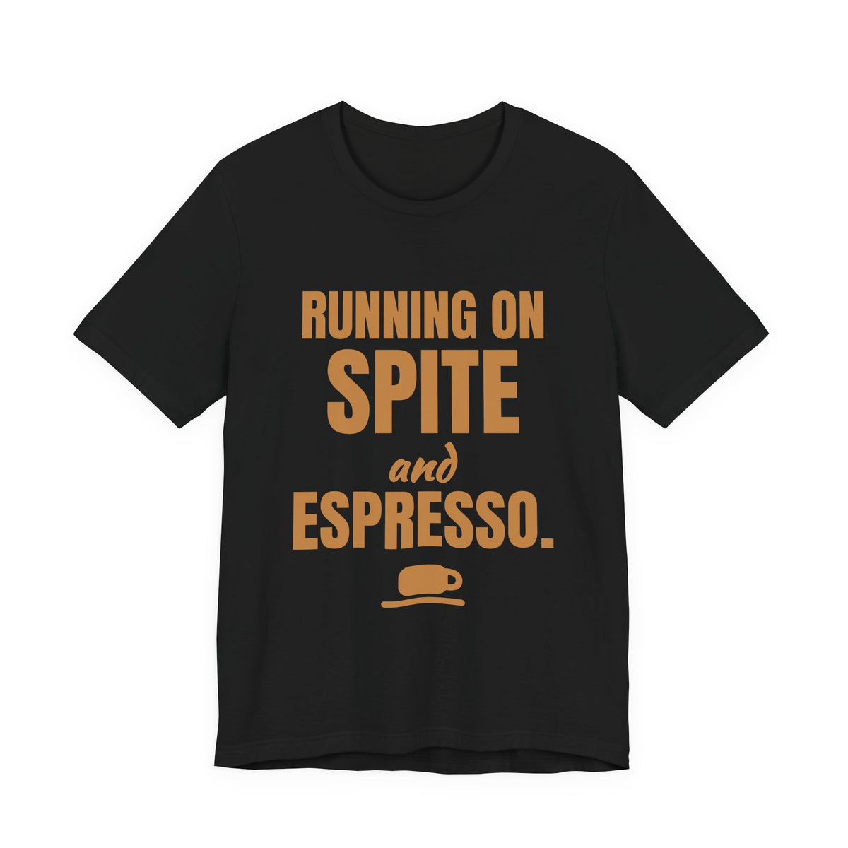 Running on Spite and Espresso Tee (Caramel)