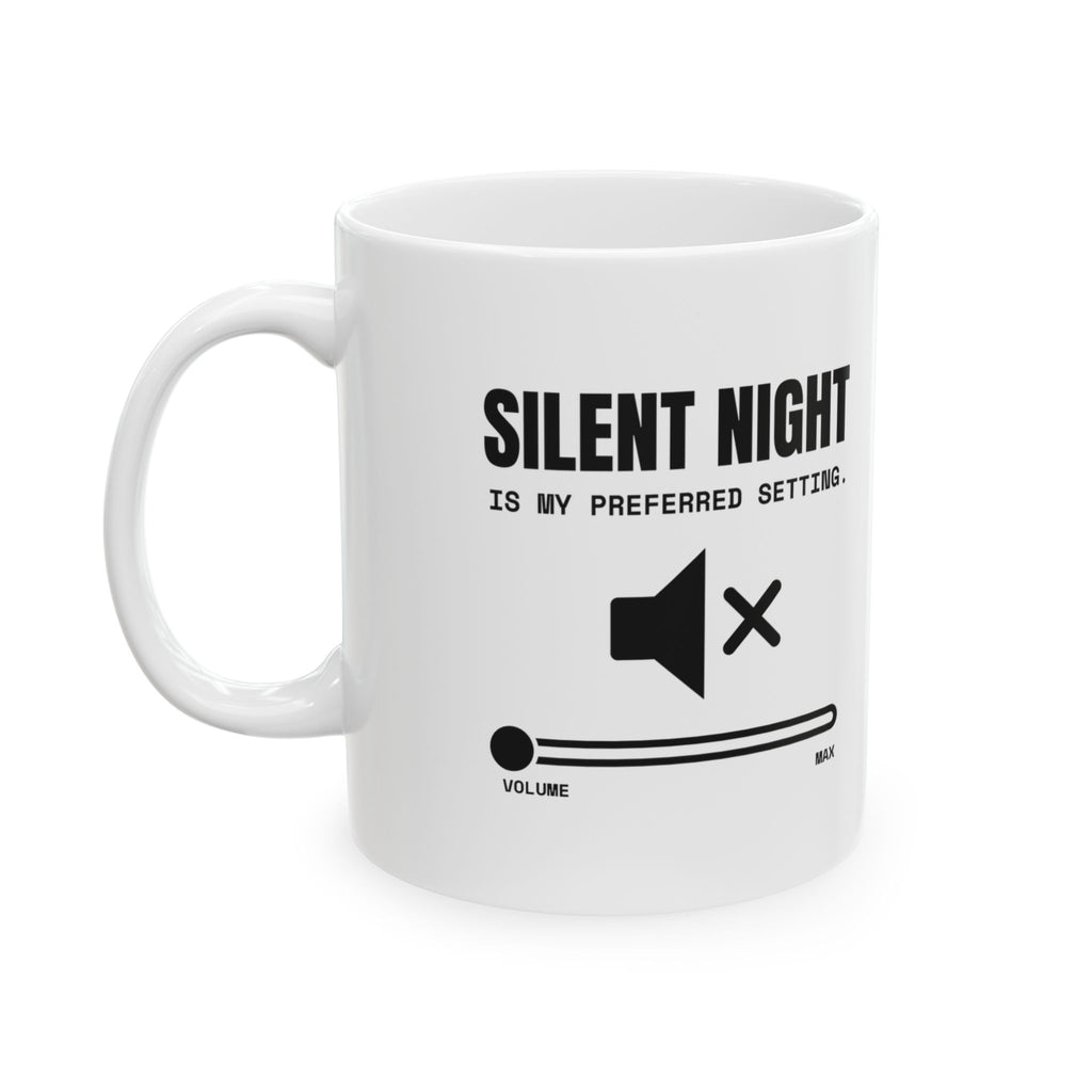 Silent Night Is My Preferred Setting Mug