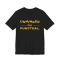 Unhinged but Punctual Tee (Gold Ink)